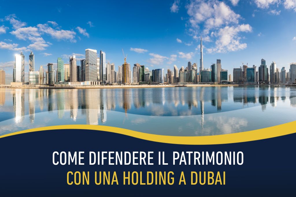 Come difendere il patrimonio con una holding a Dubai