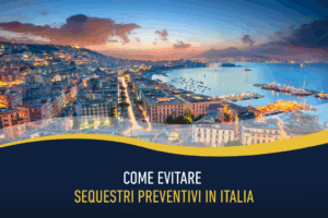 Come evitare sequestri preventivi in Italia