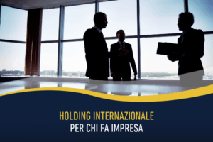 Holding internazionale per chi fa impresa