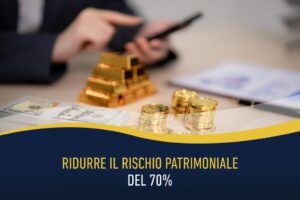 Ridurre il rischio patrimoniale del 70%