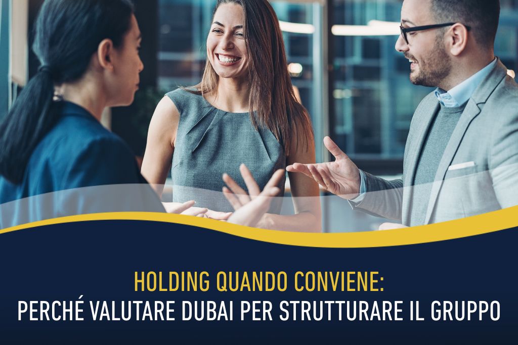 Holding quando conviene: perché valutare Dubai per strutturare il gruppo