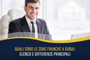 Quali sono le zone franche a Dubai: elenco e differenze principali