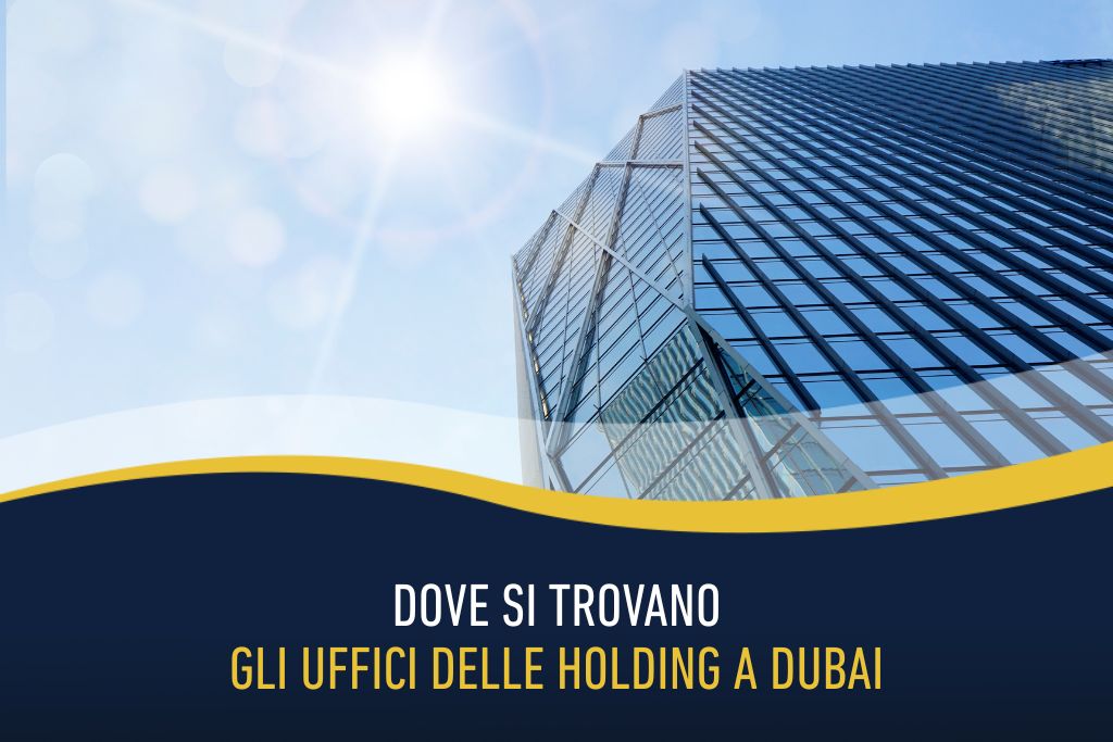 Dove si trovano gli uffici delle holding a Dubai