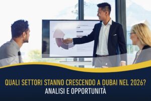 Quali settori stanno crescendo a Dubai nel 2026? Analisi e opportunità