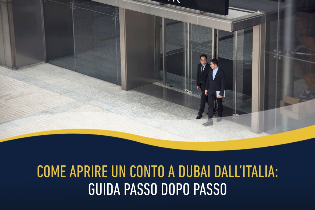 Come aprire un conto a Dubai dall’Italia: guida passo dopo passo