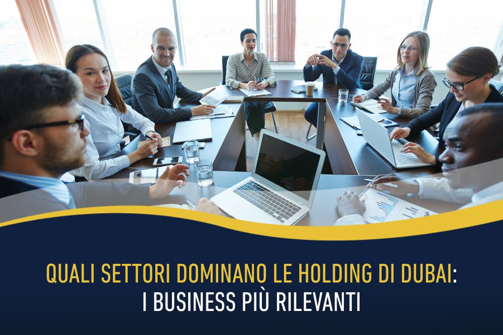 Quali settori dominano le holding di Dubai: i business più rilevanti