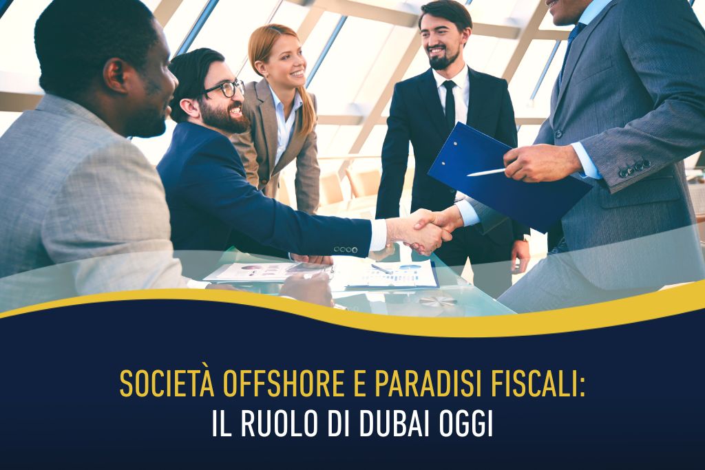 Società offshore e paradisi fiscali: il ruolo di Dubai oggi