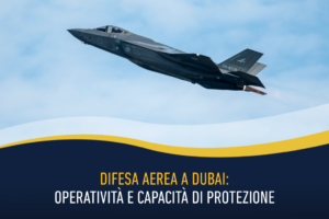 Difesa aerea a Dubai: operatività e capacità di protezione
