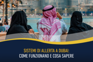 Sistemi di allerta a Dubai: come funzionano e cosa sapere