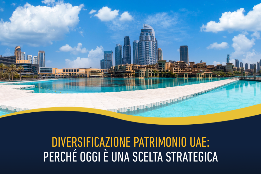 Diversificazione patrimonio UAE: perché oggi è una scelta strategica