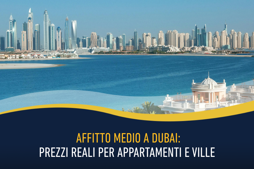 Affitto medio a Dubai: prezzi reali per appartamenti e ville