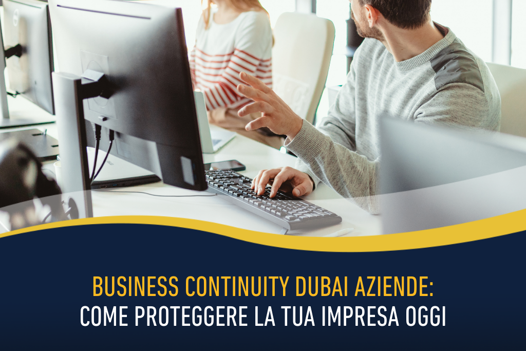 Business continuity Dubai aziende: come proteggere la tua impresa oggi