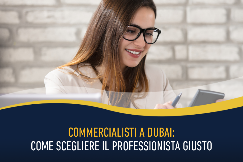 Commercialisti a Dubai: come scegliere il professionista giusto