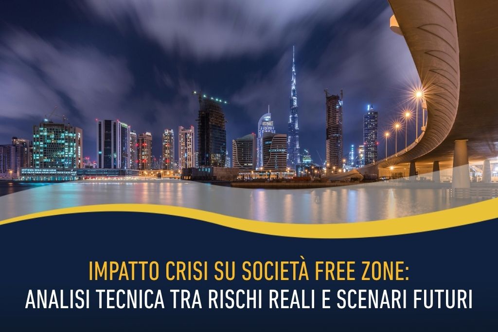 Impatto crisi su società Free Zone: analisi tecnica tra rischi reali e scenari futuri