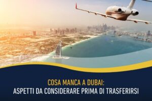 Cosa manca a Dubai: aspetti da considerare prima di trasferirsi