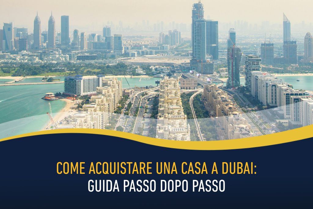 Come acquistare una casa a Dubai - guida passo dopo passo