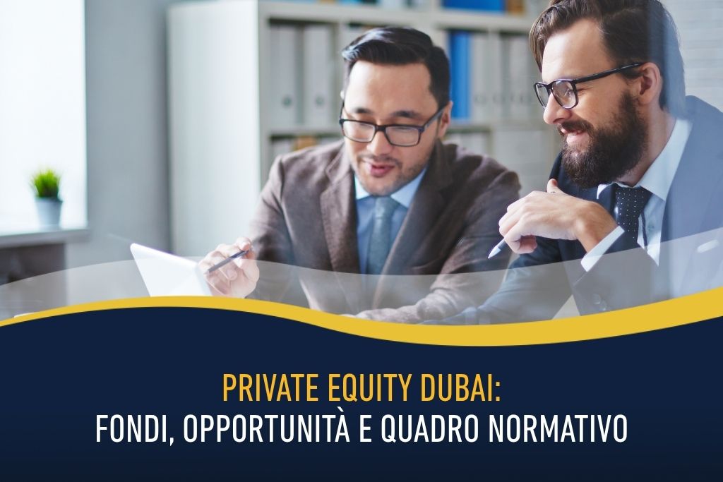Private equity Dubai - fondi, opportunità e quadro normativo