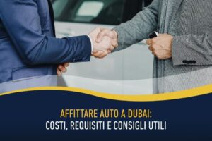 Affittare auto a Dubai - costi, requisiti e consigli utili