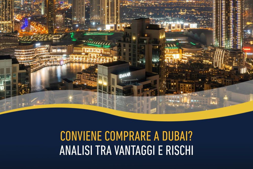 Conviene comprare a Dubai - Analisi tra vantaggi e rischi