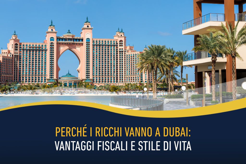 Perché i ricchi vanno a Dubai - vantaggi fiscali e stile di vita