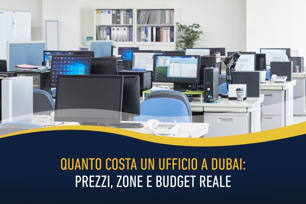 Quanto costa un ufficio a Dubai - prezzi, zone e budget reale
